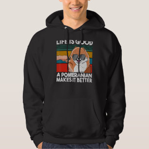 Life Good A Pomeranian Makes It Better Hoodie