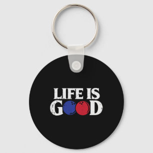 Life Good Bowling Byll Bowler Player Team Men Wome Keychain
