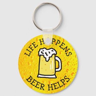 Life Happens, Beer, Funny Quote Keychain