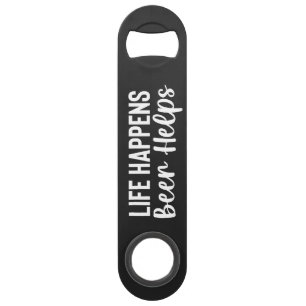 Life Happens, Beer Helps Steel Bottle Opener Bar Key