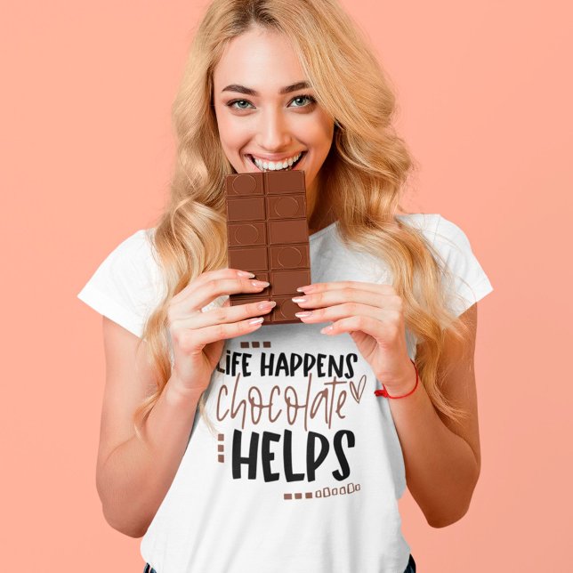 Life Happens Chocolate Helps amusing Quote T-Shirt (Creator Uploaded)