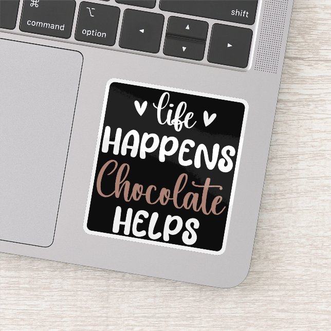 Life Happens Chocolate Helps Positivity Typography (Detail)