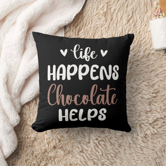 Life Happens Chocolate Helps Positivity Typography Throw Pillow (Blanket)