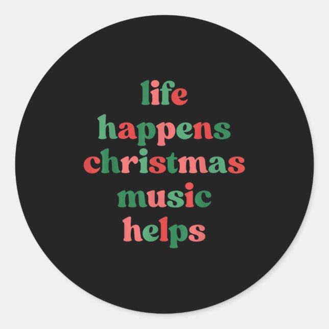 Life Happens Christmas Music Helps Retro Groovy Sa Classic Round Sticker (Front)