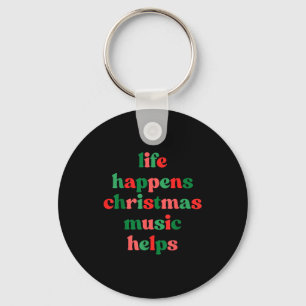 Life Happens Christmas Music Helps Retro Groovy Sa Keychain