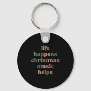 Life Happens Christmas Music Helps Retro Groovy Sa Keychain