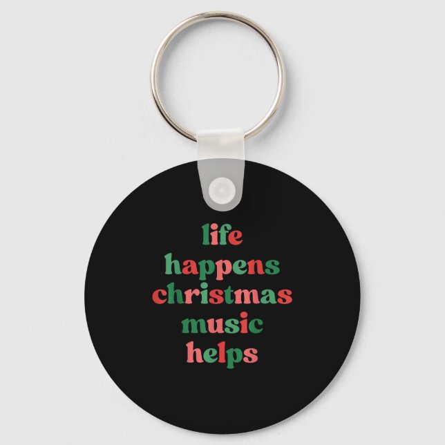 Life Happens Christmas Music Helps Retro Groovy Sa Keychain (Front)