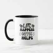 Life Happens Coffee Helps Funny Mug (Left)