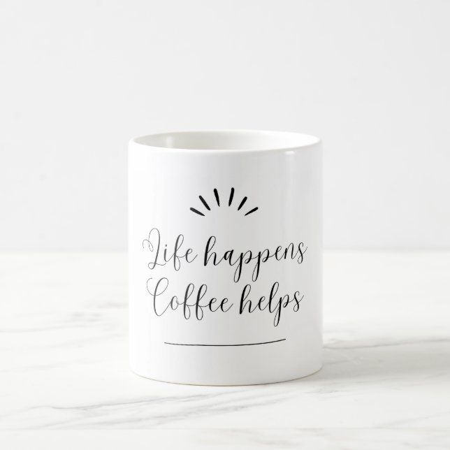 Life Happens Coffee Helps Mug (Center)