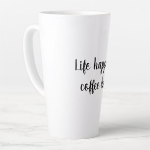 Life happens, coffee helps Mug