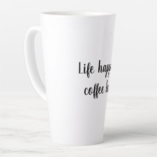 Life happens, coffee helps Mug