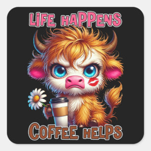 Life Happens Coffee Helps  Square Sticker
