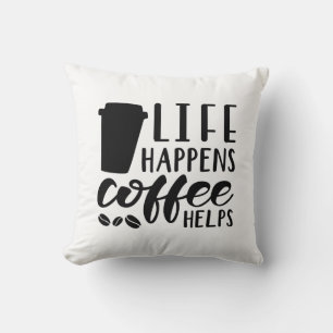 Life Happens Coffee Helps Throw Pillow