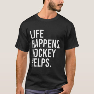 Life Happens Hockey Helps _1 T-Shirt