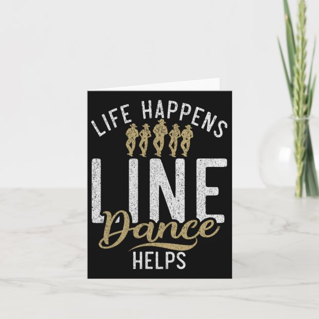 Life Happens Line Dance Helps Line Dancing  Card (Front)