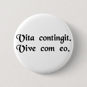 Life happens. Live with it. 2 Inch Round Button