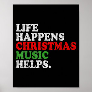 Life Happens Music Helps Funny Christmas Funny Men Poster