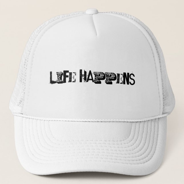 Life Happens Trucker Hat (Front)