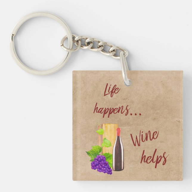 Life Happens Wine Helps Humourous Saying Quote Keychain (Front)