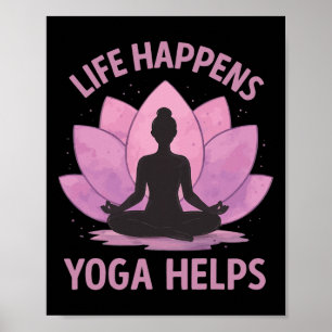 Life Happens Yoga Helps _3 Poster