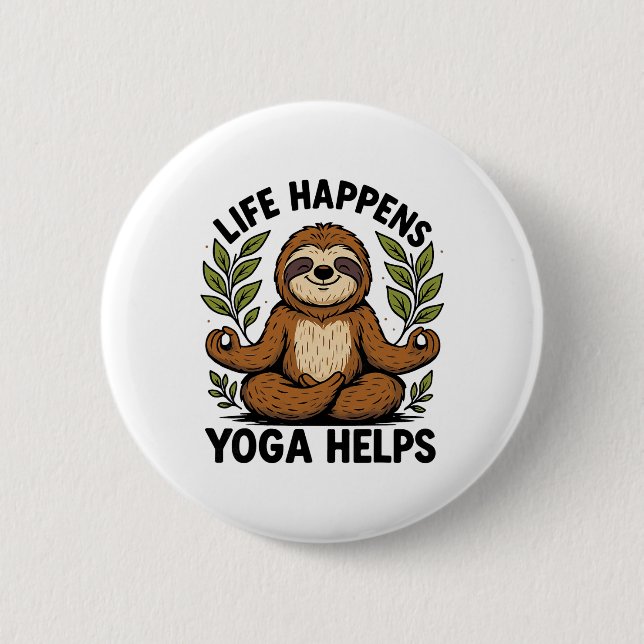 Life Happens Yoga Helps _5  2 Inch Round Button (Front)