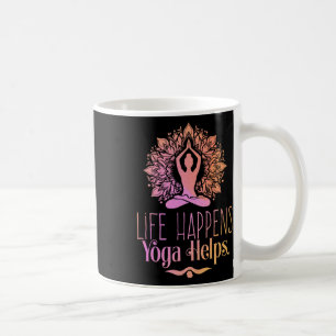 Life Happens Yoga Helps Cute Motivation Yoga Gifts Coffee Mug
