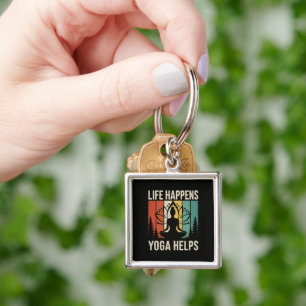 Life Happens Yoga Helps  Keychain