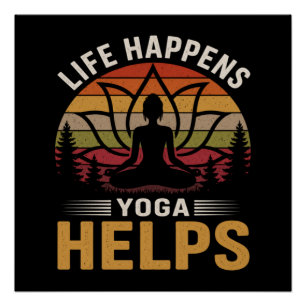 Life Happens Yoga Helps Poster