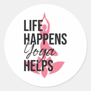 Life Happens Yoga Helps - Yoga Lover Classic Round Sticker
