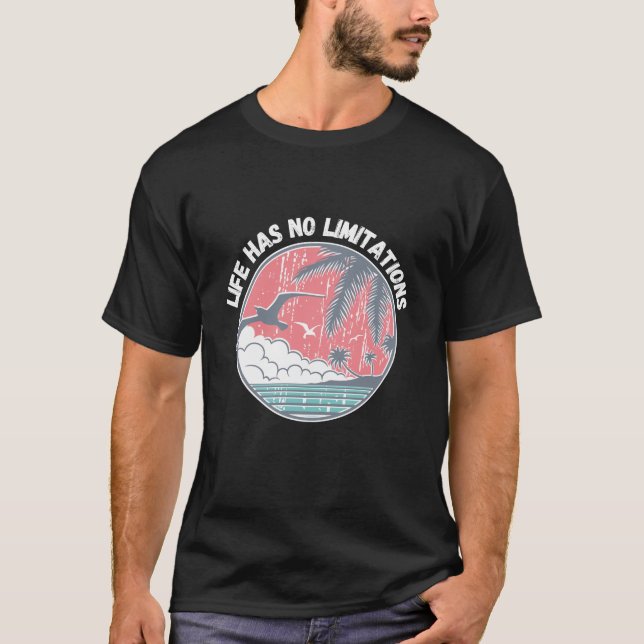 Life has no limitations! T-Shirt (Front)