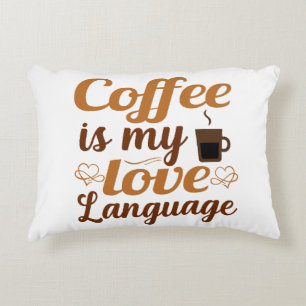 Life has no meaning without coffee in my life accent pillow