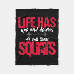 Life Has Ups And Downs We Call Them Squats Fitness Fleece Blanket