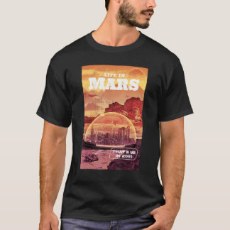 Life In Mars That's Me In 2050 T-Shirt