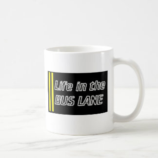 Life in the bus lane coffee mug