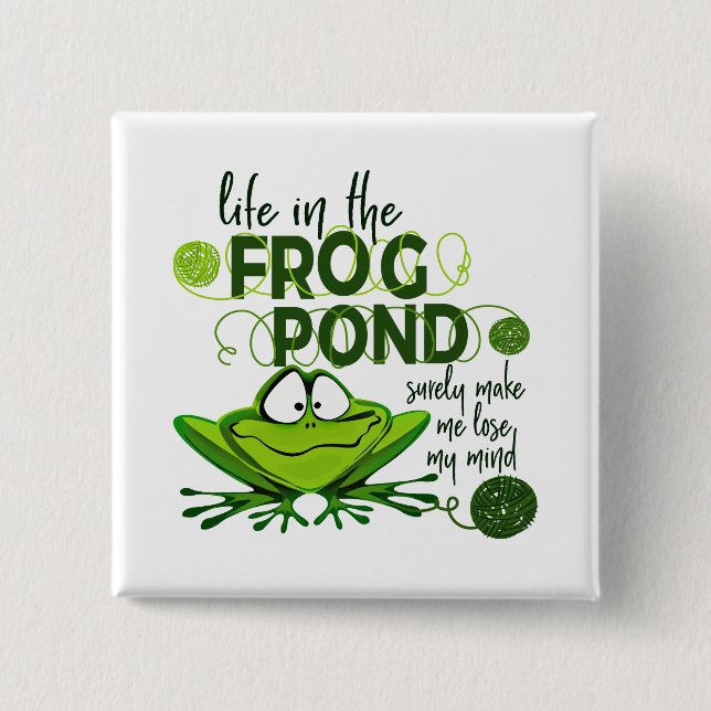 Life In The Frog Pond 2 Inch Square Button (Front)