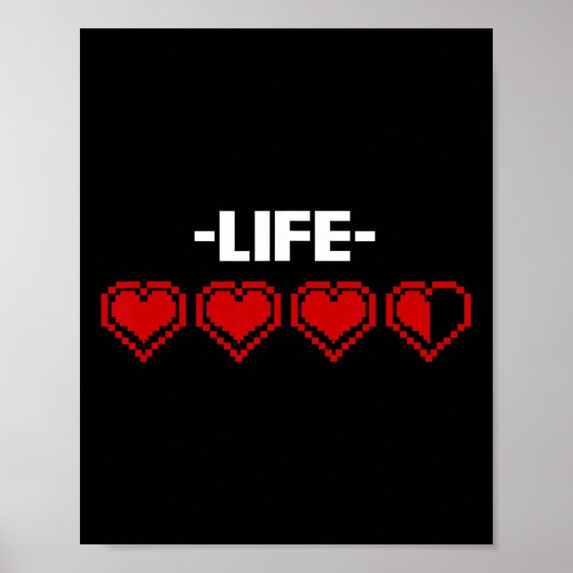 Life Indicator Heart 8 Bit Graphic Video Game Play Poster (Front)