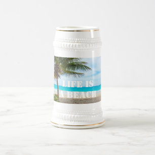 Life Is A Beach Beer Stein Mug