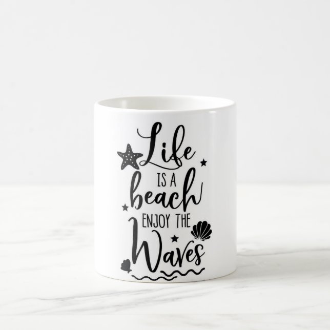 LIFE IS A BEACH ENJOY THE  WAVES COFFEE MUG (Center)