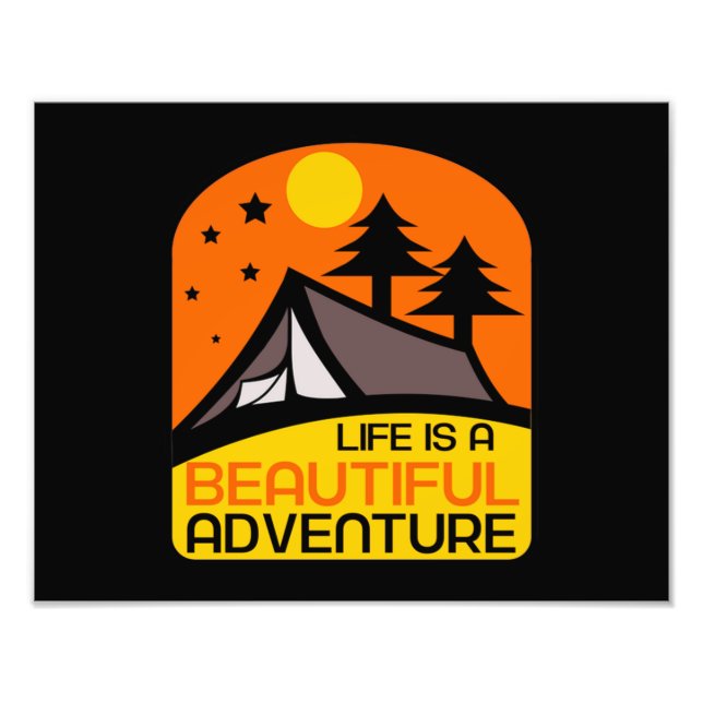 Life is A Beautiful Adventure Camping Photo Print (Front)