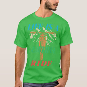 Life Is a Beautiful Ride Biker Cycle 1006 T-Shirt