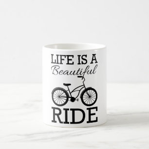 LIFE IS A BEAUTIFUL RIDE Funny Cycling Bicycle Coffee Mug