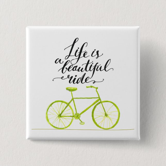 Life Is A Beautiful Ride Lime Green 2 Inch Square Button (Front)
