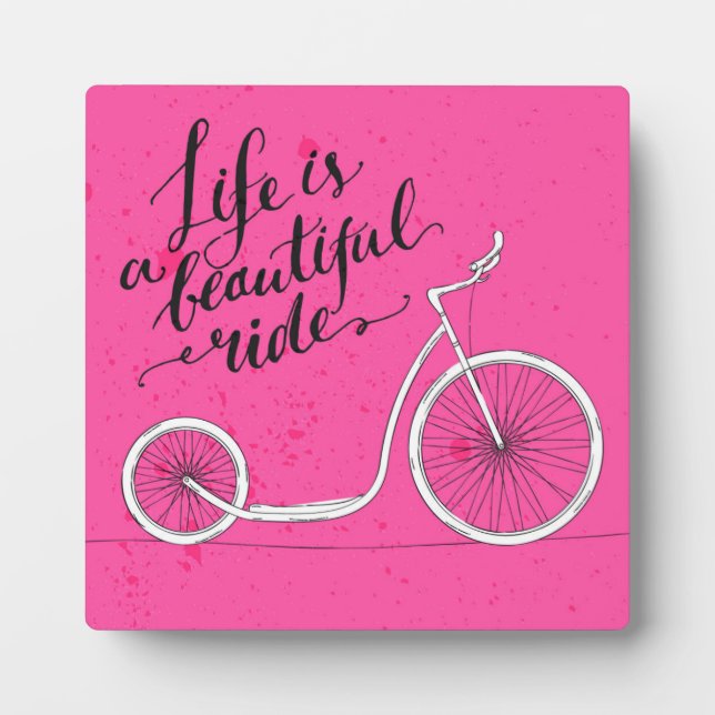 Life Is A Beautiful Ride Pink Plaque (Front)