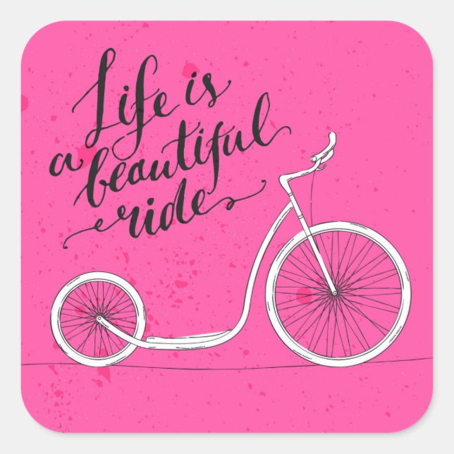 Life Is A Beautiful Ride Pink Square Sticker (Front)