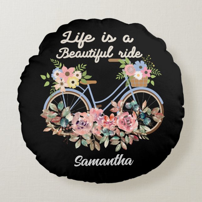 Life is a Beautiful Ride Quotes Floral Girly Name  Round Pillow (Front)
