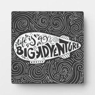 Life Is A Big Adventure Plaque