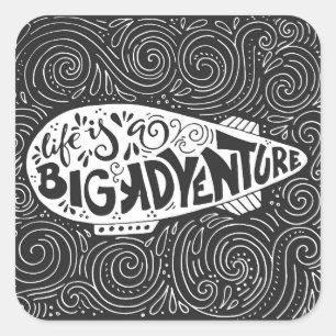 Life Is A Big Adventure Square Sticker