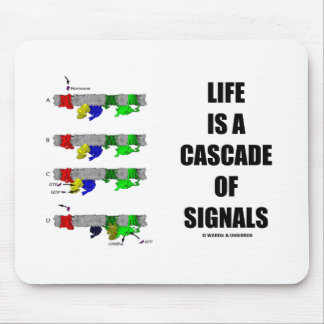 Life Is A Cascade Of Signals (Signal Transduction) Mouse Pad
