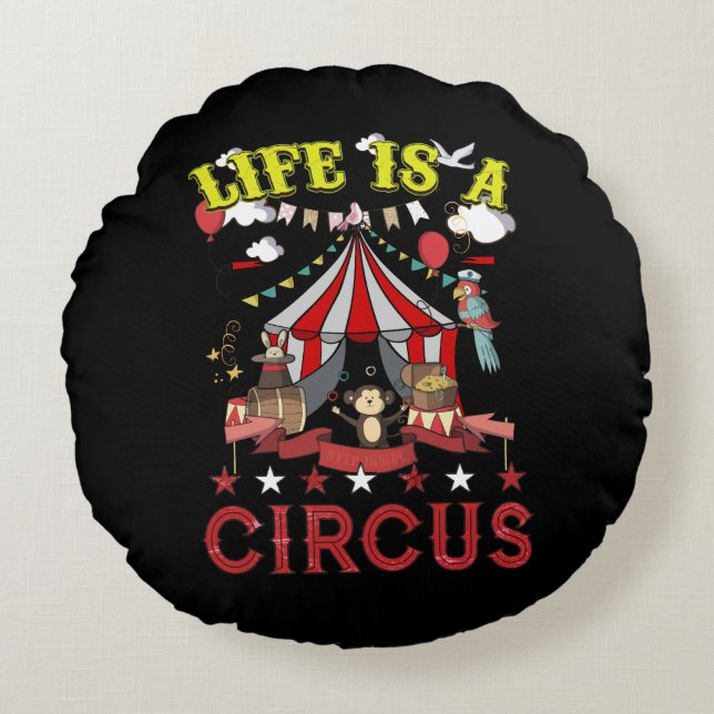 Life Is A Circus Carnival Tent Funny Party Round Pillow (Front)