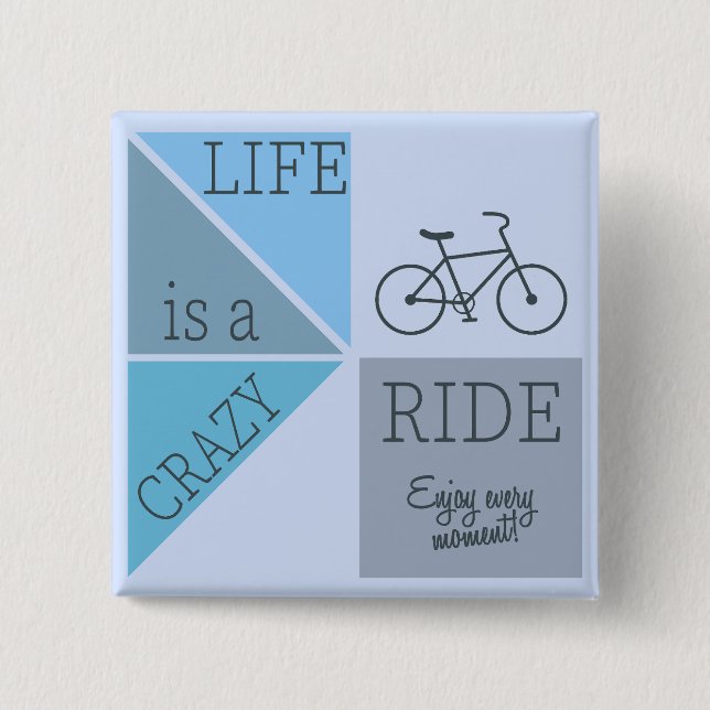 Life is a Crazy Ride 2 Inch Square Button (Front)